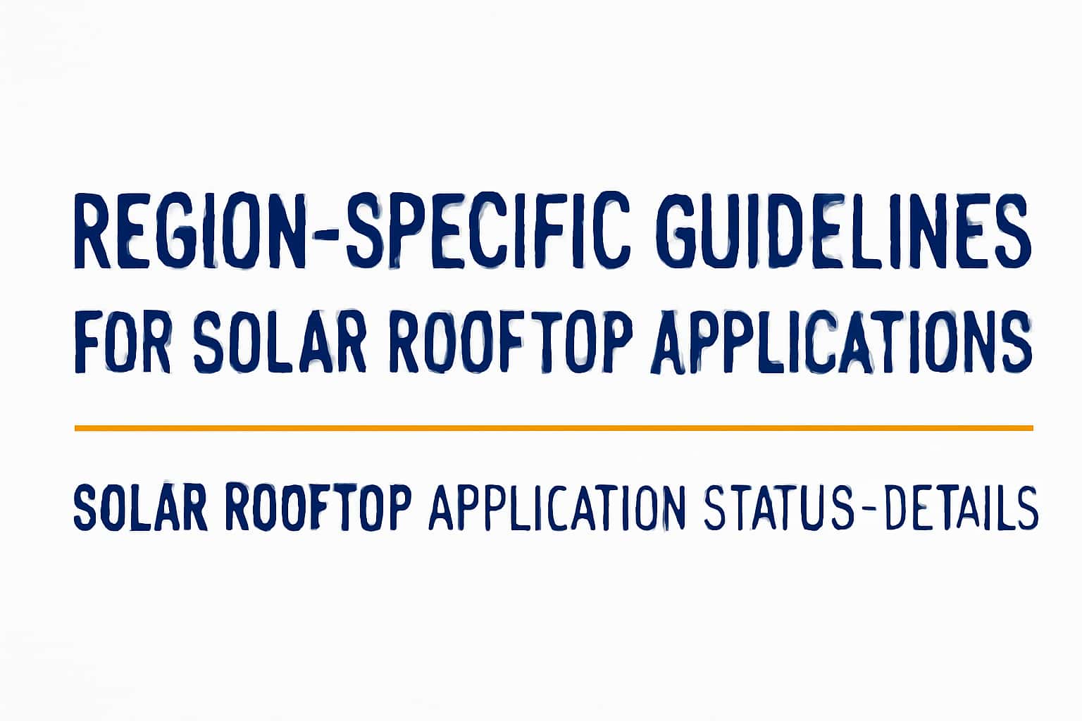 Region-Specific Guidelines for Solar Rooftop Applications for Solar Rooftop Application Status - Details
